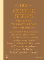 150 Series- 150 Coffee Shops You Need to Visit Before You Die