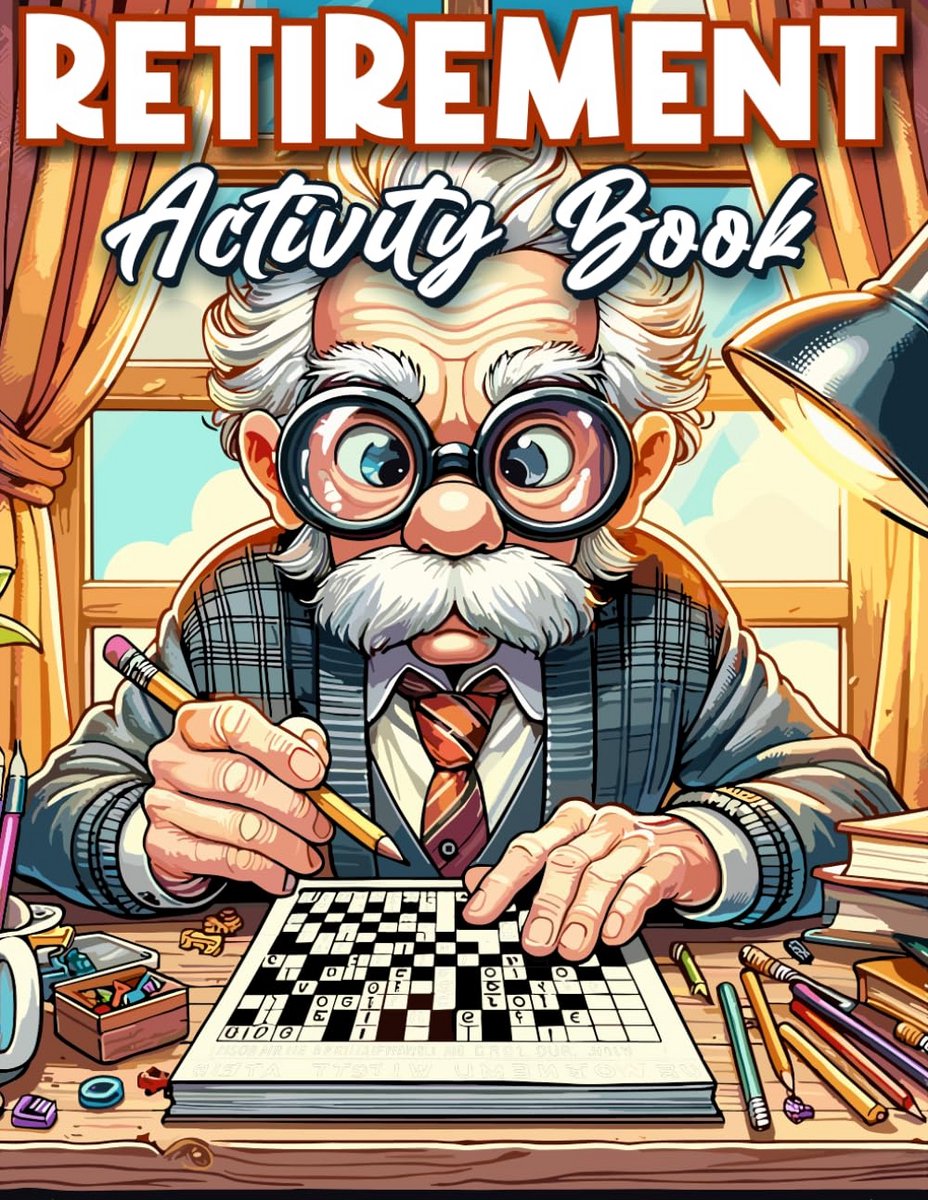 Activiteitenboek Pensioen voor Mannen en Vrouwen: 100+ Puzzels (Woordzoekers, Sudoku, Kleurplaten)