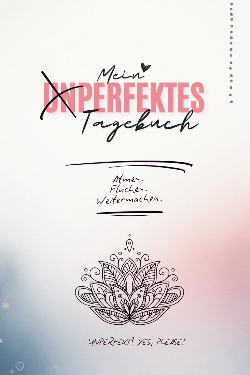 Ehrliches Tagebuch für Frauen: Journaling für Selbstakzeptanz, Achtsamkeit und innere Balance