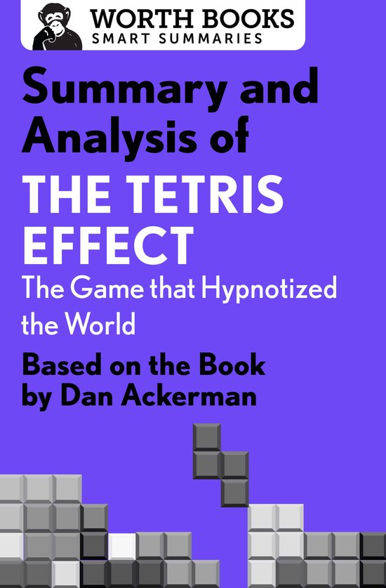 Smart Summaries - Summary and Analysis of The Tetris Effect: ... - cover