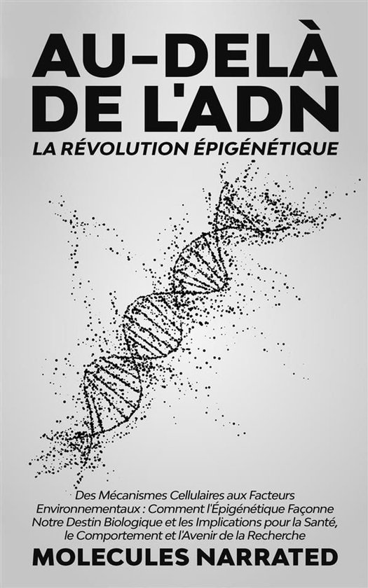 Au-delà de l'ADN: La Révolution Épigénétique - cover