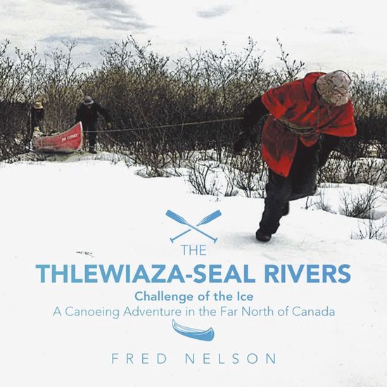 The Thlewiaza-Seal Rivers - cover