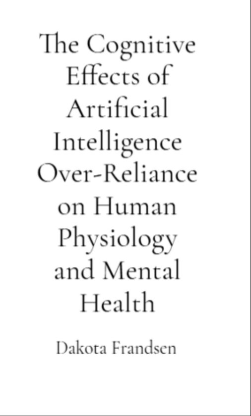 The Cognitive Effects of Artificial Intelligence Over-Relian ... - cover