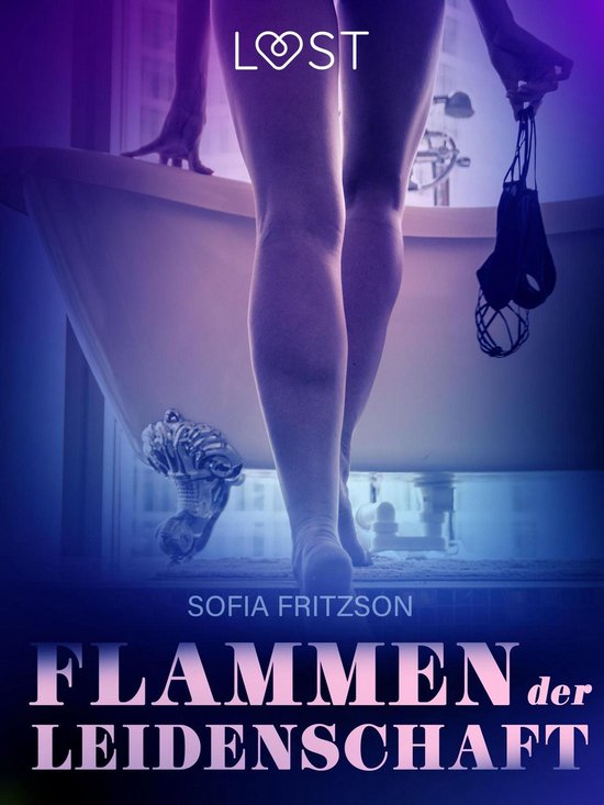 LUST - Flammen der Leidenschaft: Erotische Novelle