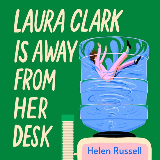 Boek kaft met de tekst 'LAURA CLARK IS AWAY FROM HER DESK' en een vrouw die in een waterkoeler valt.