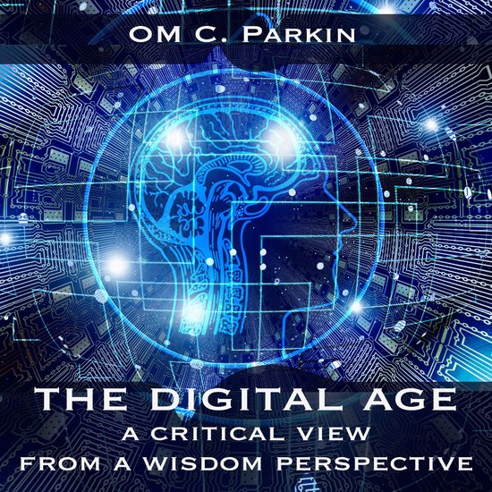 The Digital Age - A Critical View from a Wisdom Perspective - cover