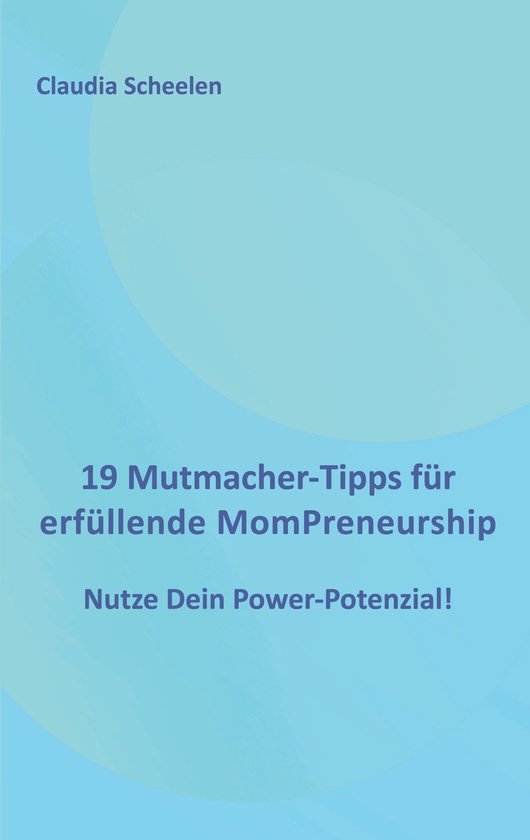 19 Mutmacher-Tipps für erfüllende MomPreneurship - cover