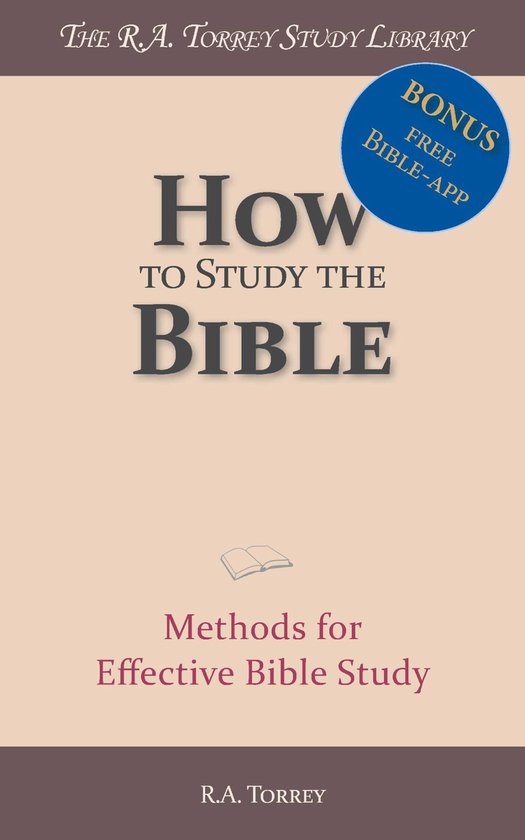 How to study the Bible | 9789057197024 | R.A. Torrey | Boeken | bol