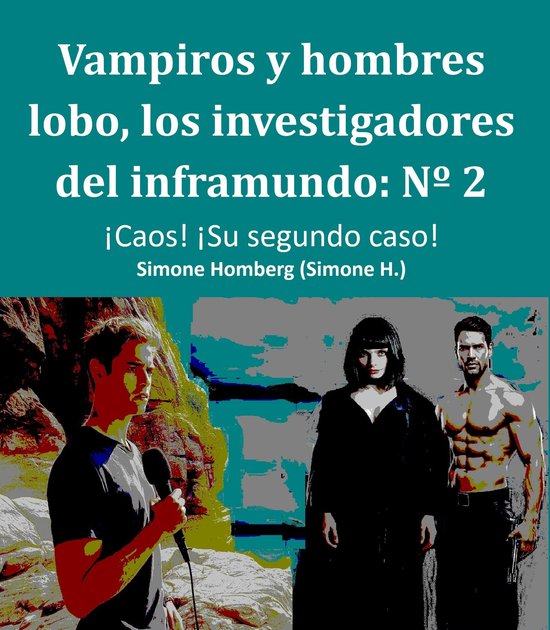 Vampiros y hombres lobo, los investigadores del inframundo 2 ... - cover