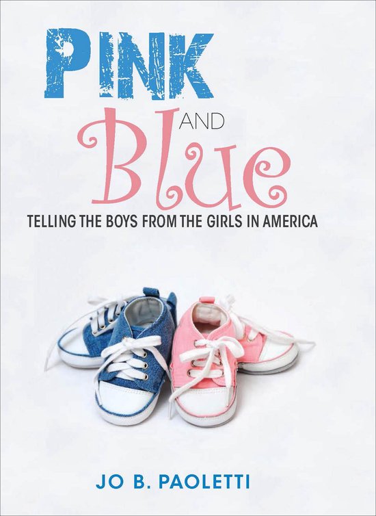 Pink and Blue Pink and Blue: Telling the Boys from the Girls ... - cover
