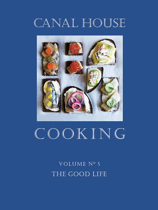 Canal House Cooking 5 - Canal House Cooking Volume N° 5 - cover