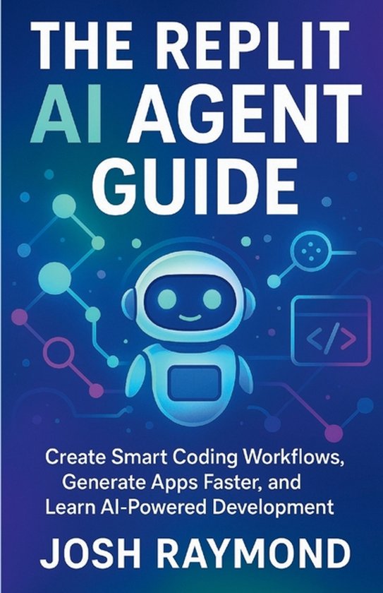 The Replit AI Agent Guide, Josh Raymond | 9798277999462 | Boeken | bol