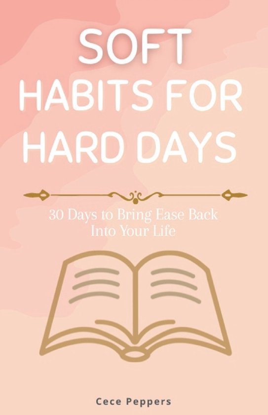 Soft Habits for Hard Days - cover