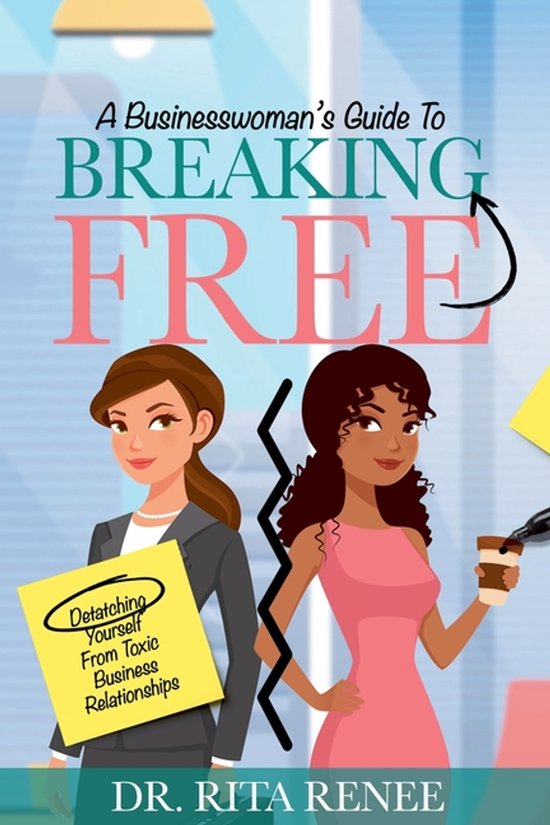 A buisness woman's guide to breaking free - cover