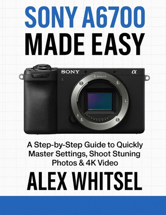 Sony A6700 Made Easy - cover