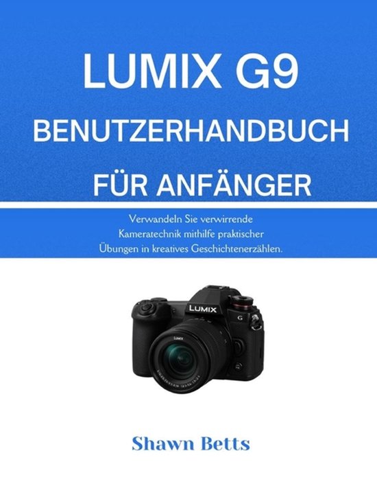 Lumix G9 Benutzerhandbuch Für Anfänger - cover
