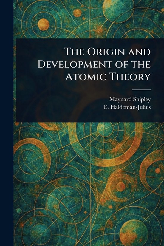 The Origin and Development of the Atomic Theory - cover