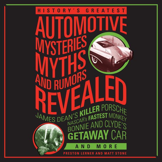 History's Greatest Automotive Mysteries, Myths, and Rumors R ... - cover