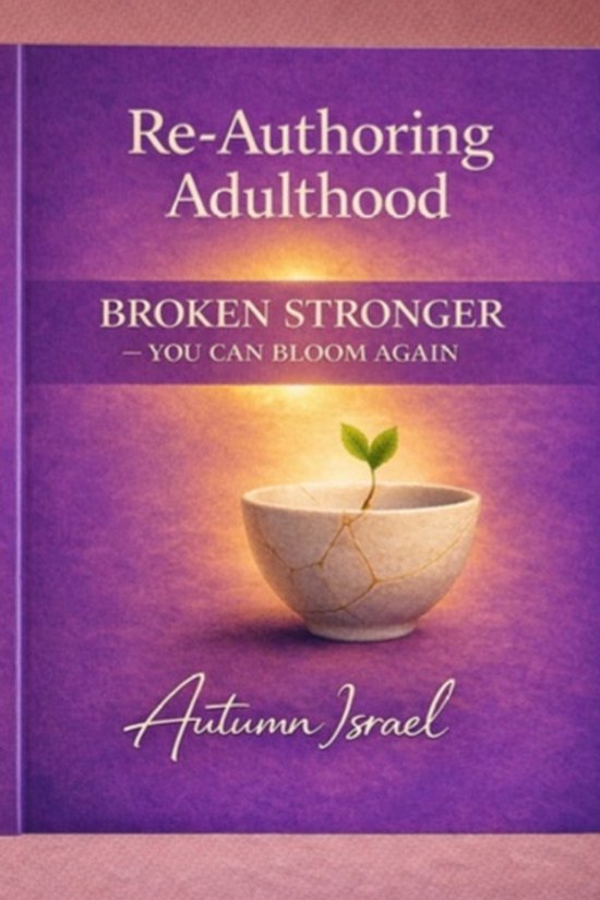 Re-Authoring Adulthood How Grief, Truth, and Conscious Choic ... - cover