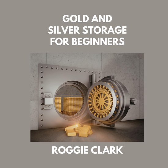Gold and Silver Storage for Beginners - cover