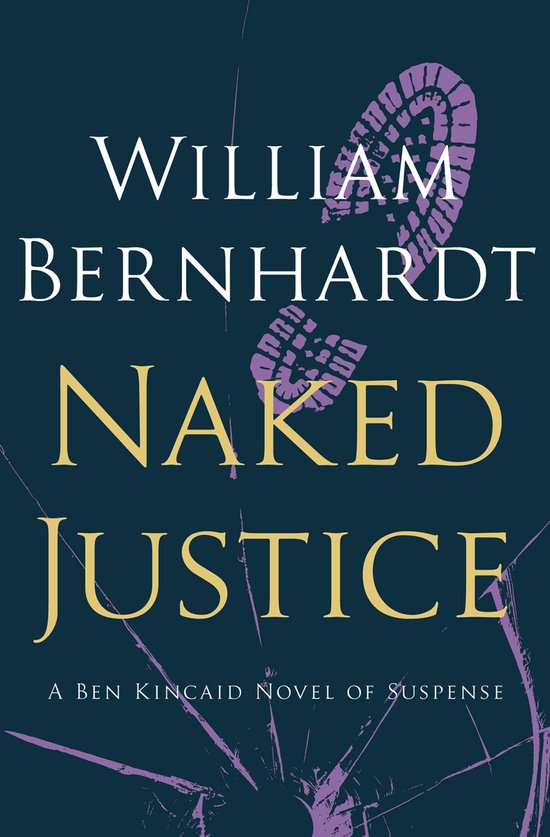 The Ben Kincaid Novels 6 - Naked Justice - cover