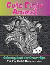 Cute Farm Animal - Coloring Book for Grown-Ups - Yak, Pig, Rabbit, Horse, and more