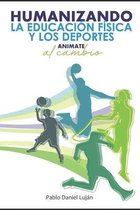 Humaninzando la Educacion Fisica y los Deportes