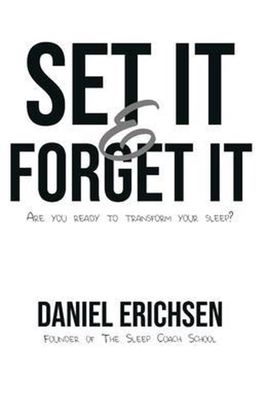 Livre "SET IT & FORGET IT" avec le texte "ARE YOU READY TO TRANSFORM YOUR SLEEP?" et "DANIEL ERICHSEN FOUNDER OF THE SLEEP COACH SCHOOL".