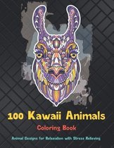 100 Kawaii Animals - Coloring Book - Animal Designs for Relaxation with Stress Relieving