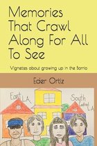 Memories That Crawl Along For All To See