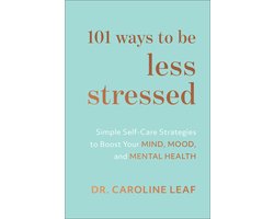Omslag van 101 Ways to Be Less Stressed Simple SelfCare Strategies to Boost Your Mind, Mood, and Mental Health