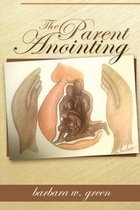 The Parent Anointing (Second Edition)