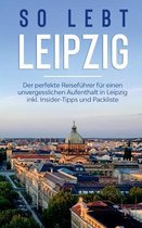 So lebt Leipzig