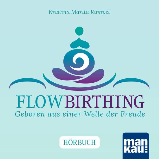 FlowBirthing. Das Hörbuch - cover