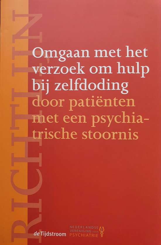 Cover van het boek 'Richtlijn omgaan met het verzoek om hulp bij zelfdoding door patientne met een psychiatrische stoornis / druk 1'