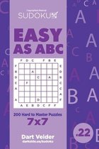 Sudoku Easy as ABC - 200 Hard to Master Puzzles 7x7 (Volume 22)