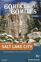 60 Hikes Within 60 Miles- 60 Hikes Within 60 Miles: Salt Lake City