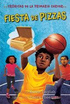 Fiesta de Pizzas, Volume 6 Crnicas de la Primaria Carver, Libro 6 Carver Chronicles