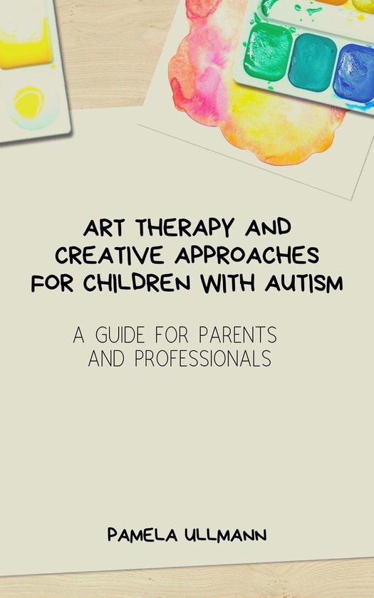 Art Therapy and Creative Approaches For Children with Autism - cover