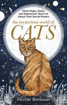 The Mysterious World of Cats The ultimate gift book for people who are bonkers about their cat