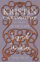 Kristin Lavransdatter-The Mistress of Husaby;Kristin Lavransdatter - Volume II