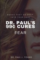Dr. Paul's 99[ CURES - FEAR