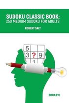 Sudoku classic book: 250 medium sudoku for adults