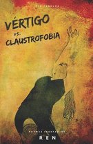 Vertigo vs. Claustrofobia