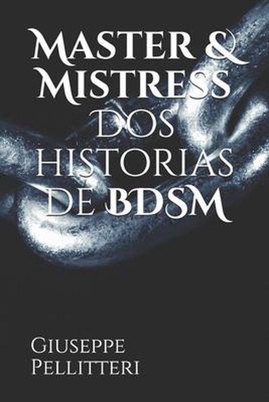 Master & Mistress Dos historias de BDSM, Giuseppe Pellitteri