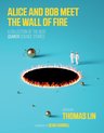 Alice and Bob Meet the Wall of Fire – The Biggest Ideas in Science from Quanta