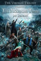 The VIKINGS! Trilogy 2 - The Mourning Trail
