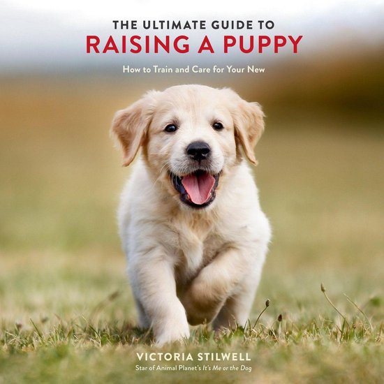 The Ultimate Guide to Raising a Puppy - cover