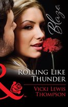 Thunder Mountain Brotherhood 3 - Rolling Like Thunder (Thunder Mountain Brotherhood, Book 3) (Mills & Boon Blaze)