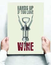 Wandbord: Hands Up If You Love Wine! - 30 x 42 cm